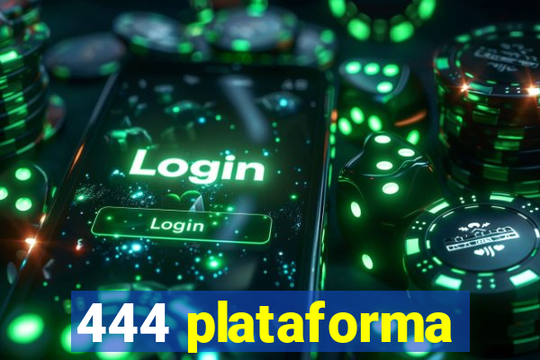 444 plataforma